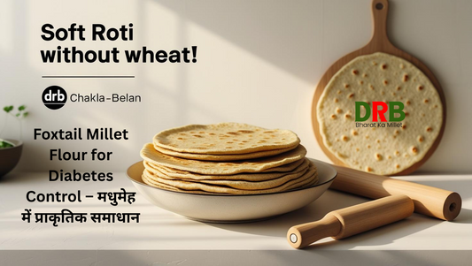 Foxtail Millet Flour for Diabetes Control – मधुमेह में प्राकृतिक समाधान
